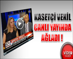 Kasetçi vekil canlı yayında ağladı
