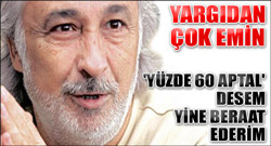 Yargıdan çok emin