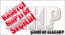 Kasetçi MHP'li de seçildi