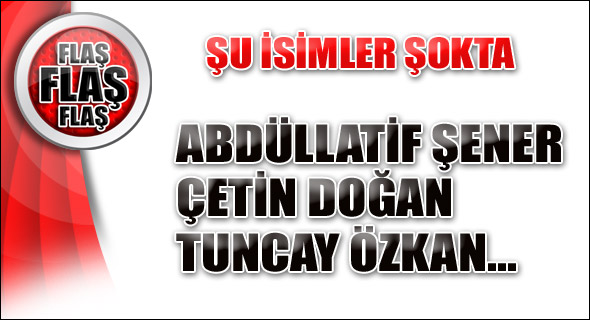 Şu isimler şokta