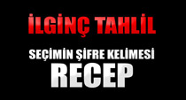Seçimin şifre kelimesi Recep