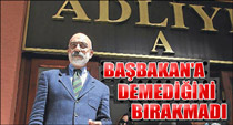 "Erdoğan'ınki kof kabadayılık"