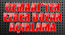 Cemaat'ten ezber bozan açıklama