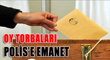 Seçim sandığı asker ve polise emanet