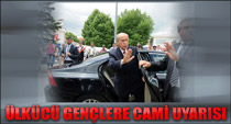 Ülkücü gençlere cami uyarısı