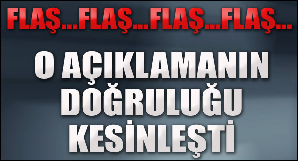 Açıklamanın doğruluğu kesinleşti