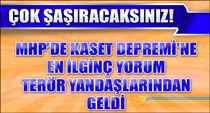 En ilginç kaset yorumu terör...