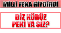 Milli fena giydirdi