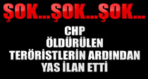 CHP, teröristlerin ardından yas ilan etti