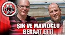 Şık ve Mavioğlu beraat etti