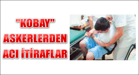 "Kobay" askerlerden acı itiraflar