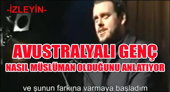 Nasıl Müslüman olduğunu anlatıyor