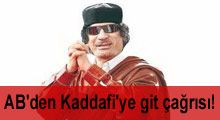 AB'den Kaddafi'ye git çağrısı!