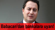 Babacan'dan bankalara uyarı!