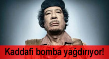 Kaddafi bomba yağdırıyor!
