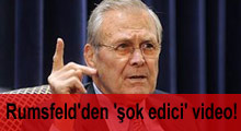 Rumsfeld'den 'şok edici' video!