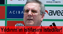 Yıldırım'ın istifasını istediler!