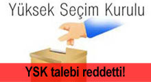 YSK talebi reddetti!