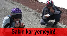 Sakın kar yemeyin!
