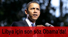 Libya için son söz Obama'da!