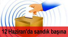 Türkiye 12 Haziran'da sandığa gidiyor