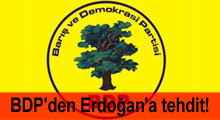 BDP'den Erdoğan'a tehdit!