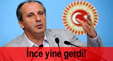 İnce yine gerdi!