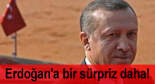 Erdoğan'a bir sürpriz daha!