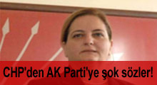 CHP'den AK Parti'ye şok sözler!