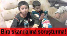 Bira skandalına soruşturma!
