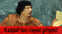 Kaddafi'den rüşvet girişimi!