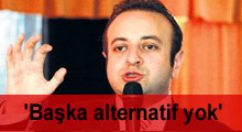 'Başka alternatif yok'