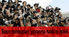 Basın mensupları 'yıpranma hakkı'nı istedi