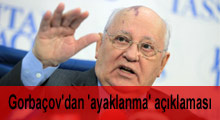 Gorbaçov'dan 'Ortadoğu ayaklanması' açıklaması