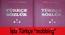 İşte Türkçe "mobbing"