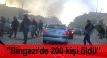 ''Bingazi'de 200 kişi öldü''