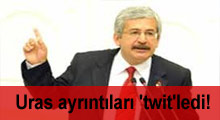 Uras ayrıntıları 'twit'ledi!
