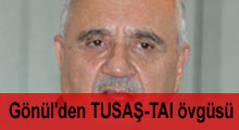 Gönül'den TUSAŞ-TAI övgüsü