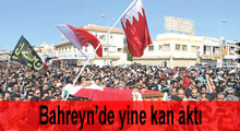Bahreyn'deki gösterilerde yine kan aktı
