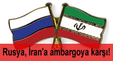 Rusya, İran'a ambargoya karşı!