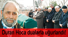 Duran Hoca dualarla uğurlandı!