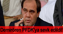Demirören PFDK'ya sevk edildi!
