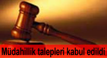Müdahillik talepleri kabul edildi