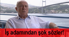İş adamı İshak Alaton'dan şok sözler!