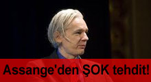 Assange'den ŞOK tehdit!