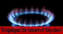 Doğalgaz'da tasarruf tüyoları!