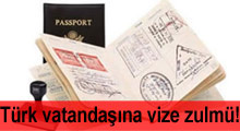 Türk vatandaşına vize sıkıntısı!