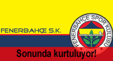 Fenerbahçe sonunda kurtuluyor!