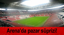 Arena'da pazar süprizi!