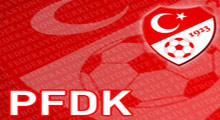 PFDK'dan 3 büyüklere ceza!